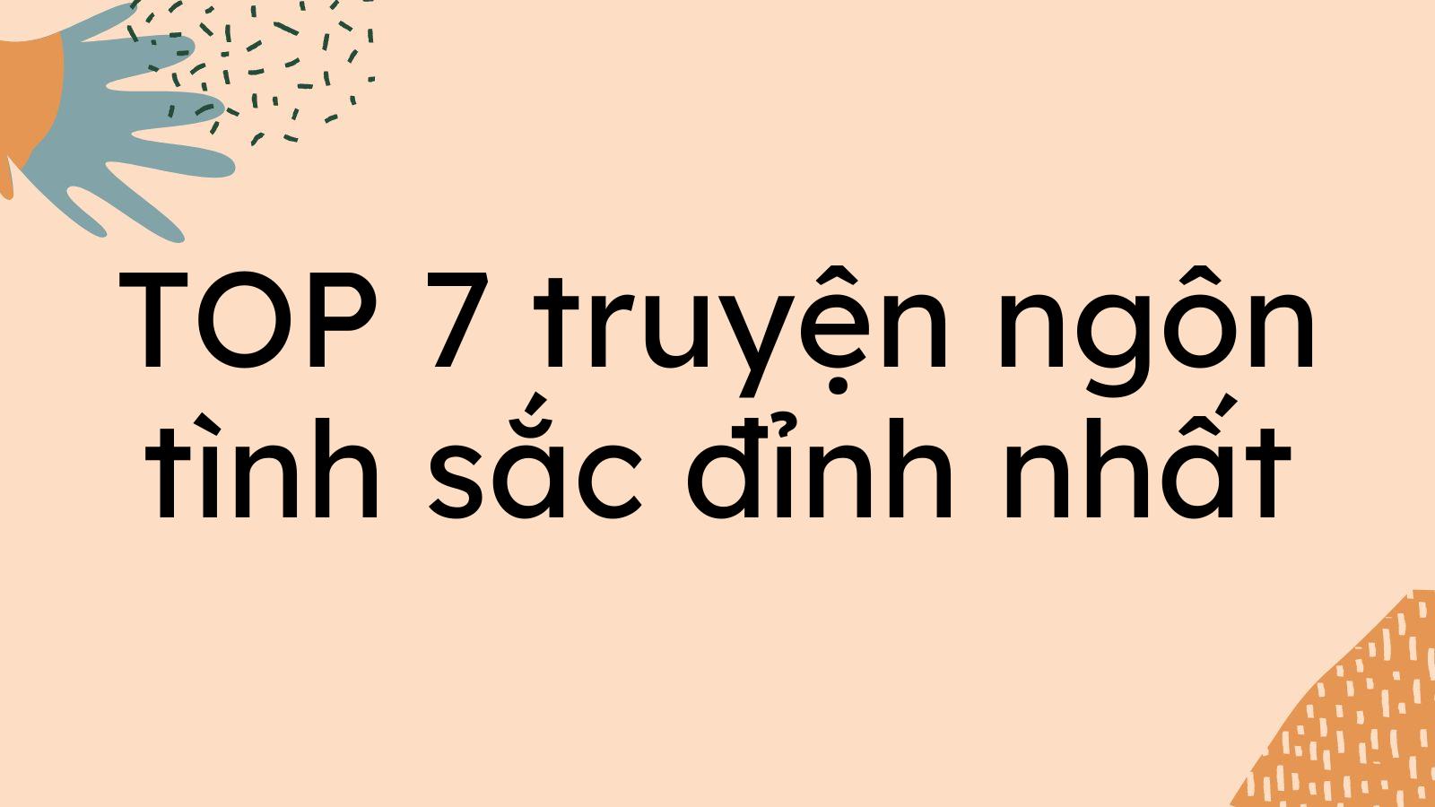 Top 7 truyện ngôn tình sắc đỉnh nhất nên đọc