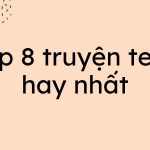 top 8 truyen teen hay nhat 150x150 - Top 6 truyện full ngôn tình đáng đọc nhất